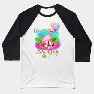 uncle of the birthday girl flamingo Baseball T-Shirt